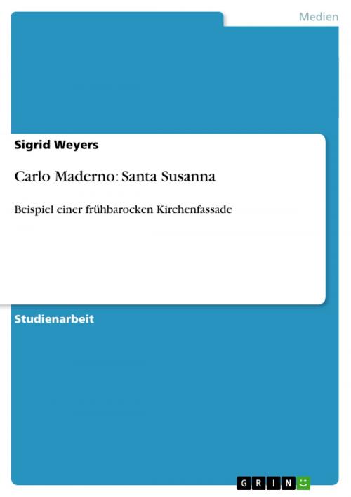 Cover of the book Carlo Maderno: Santa Susanna by Sigrid Weyers, GRIN Publishing