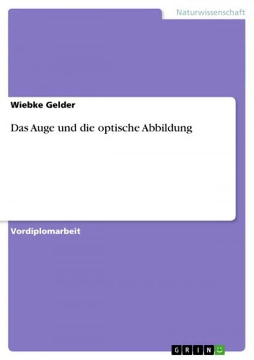Cover of the book Das Auge und die optische Abbildung by Wiebke Gelder, GRIN Verlag