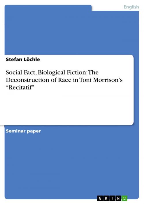 Cover of the book Social Fact, Biological Fiction: The Deconstruction of Race in Toni Morrison's 'Recitatif' by Stefan Löchle, GRIN Verlag