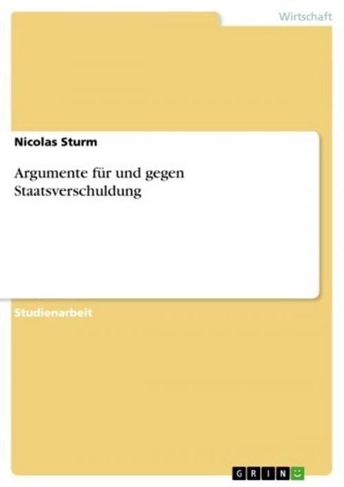 Cover of the book Argumente für und gegen Staatsverschuldung by Nicolas Sturm, GRIN Verlag