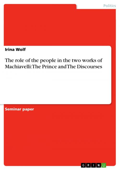 Cover of the book The role of the people in the two works of Machiavelli: The Prince and The Discourses by Irina Wolf, GRIN Publishing