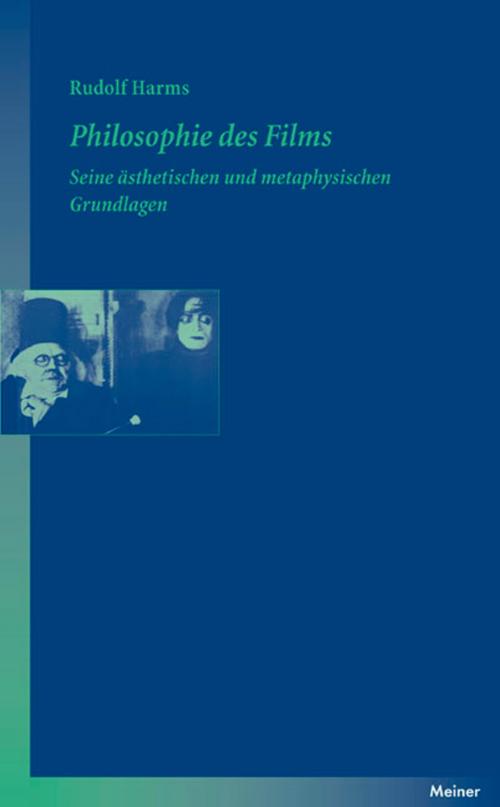 Cover of the book Philosophie des Films by Rudolf Harms, Birgit Recki, Felix Meiner Verlag