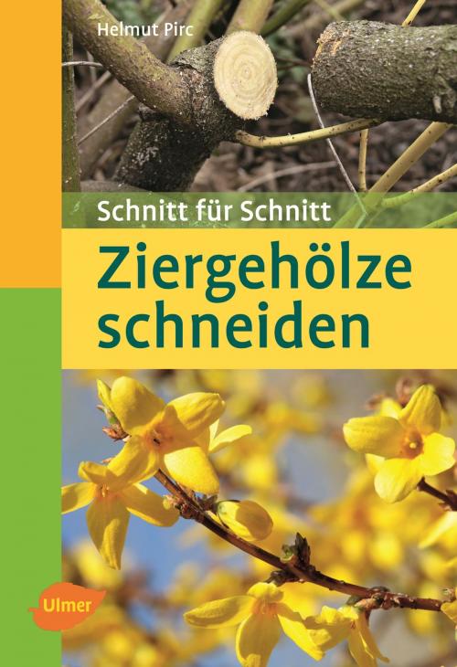 Cover of the book Taschenatlas Ziergehölze schneiden by Helmut Pirc, Verlag Eugen Ulmer