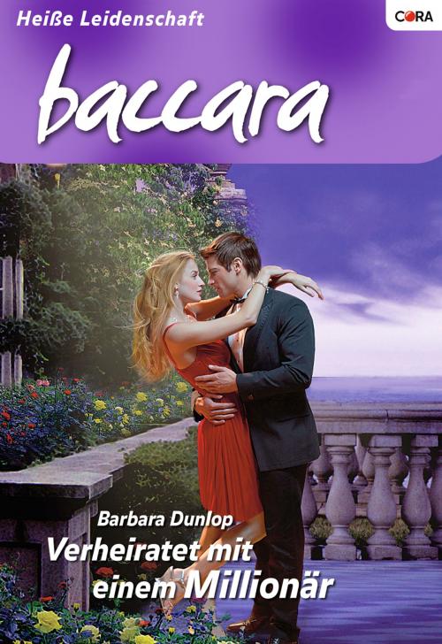 Cover of the book Verheiratet mit einem Millionär by BARBARA DUNLOP, CORA Verlag