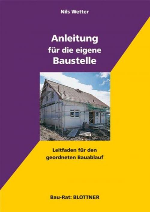 Cover of the book Anleitung für die eigene Baustelle by Nils Wetter, Eberhard Blottner Verlag