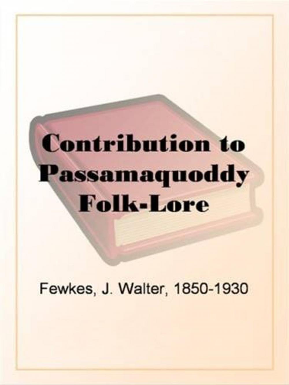 Big bigCover of Contribution To Passamaquoddy Folk-Lore