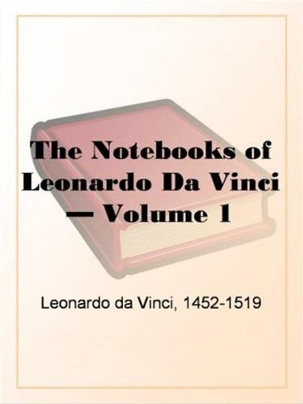 Big bigCover of The Notebooks Of Leonardo Da Vinci, Volume 1