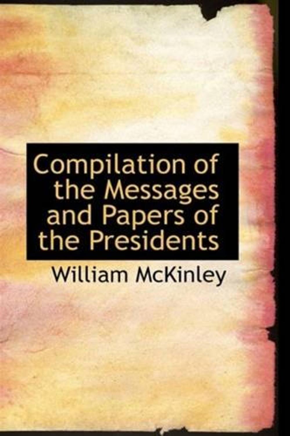 Big bigCover of Compilation Of The Messages And Papers Of The Presidents