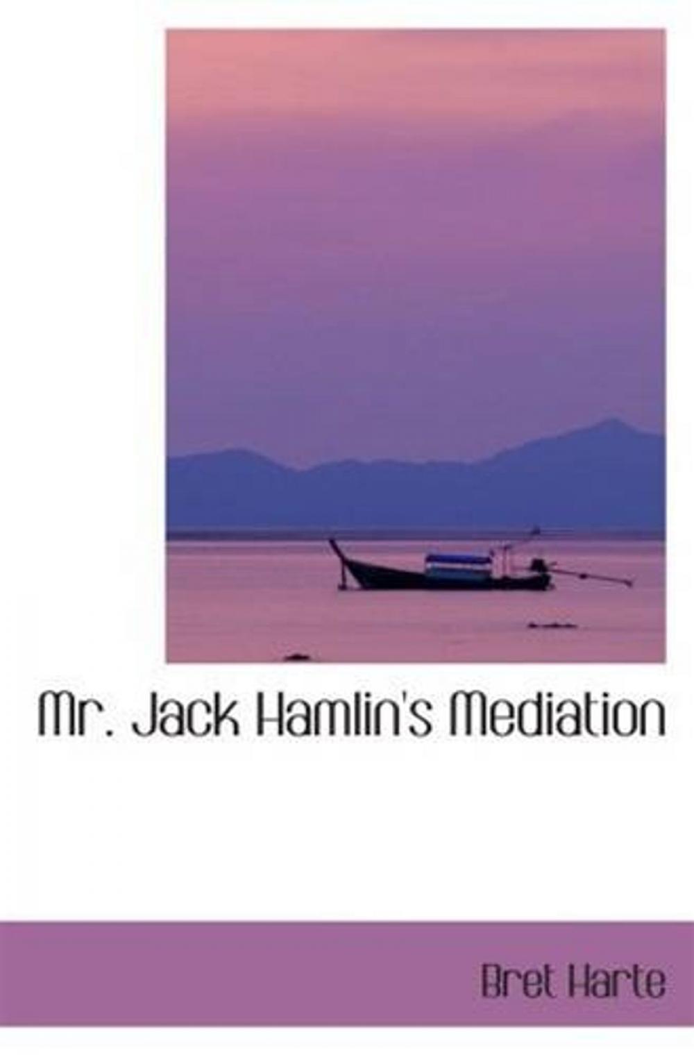 Big bigCover of Mr. Jack Hamlin's Mediation And Other Stories