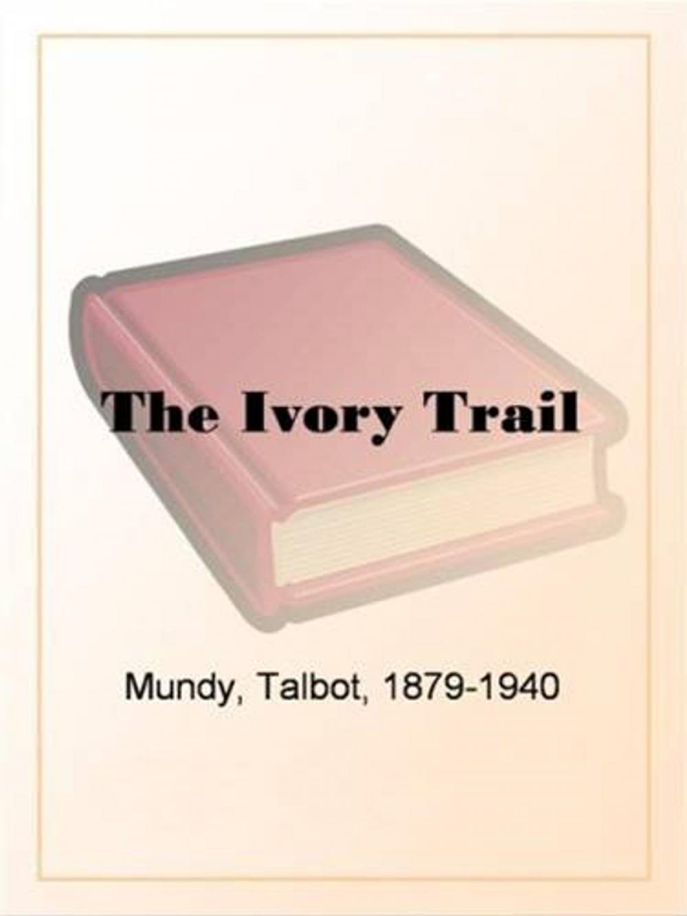 Big bigCover of The Ivory Trail