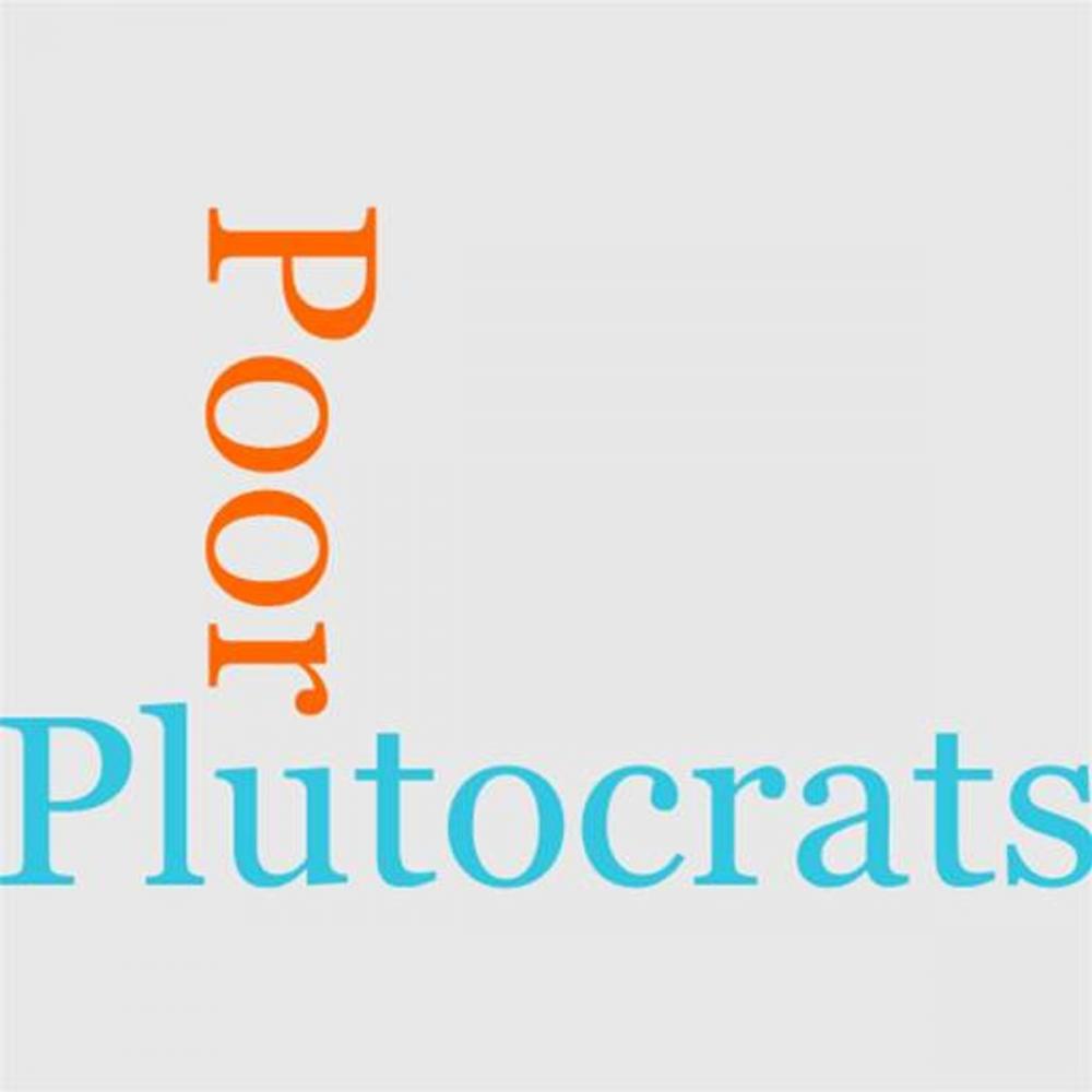 Big bigCover of The Poor Plutocrats