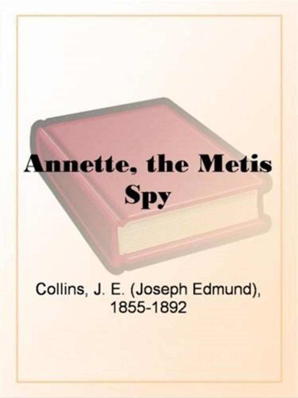 Big bigCover of Annette, The Metis Spy