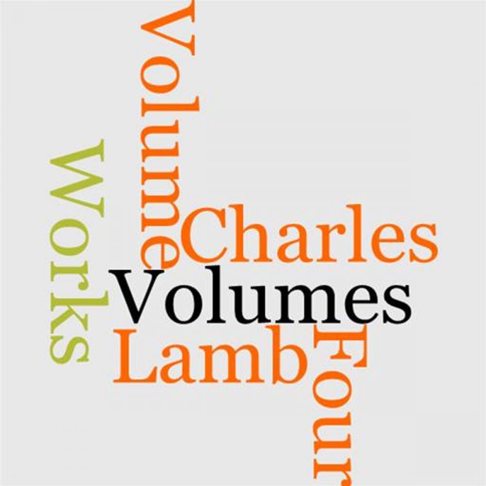 Big bigCover of The Works Of Charles Lamb In Four Volumes, Volume 4