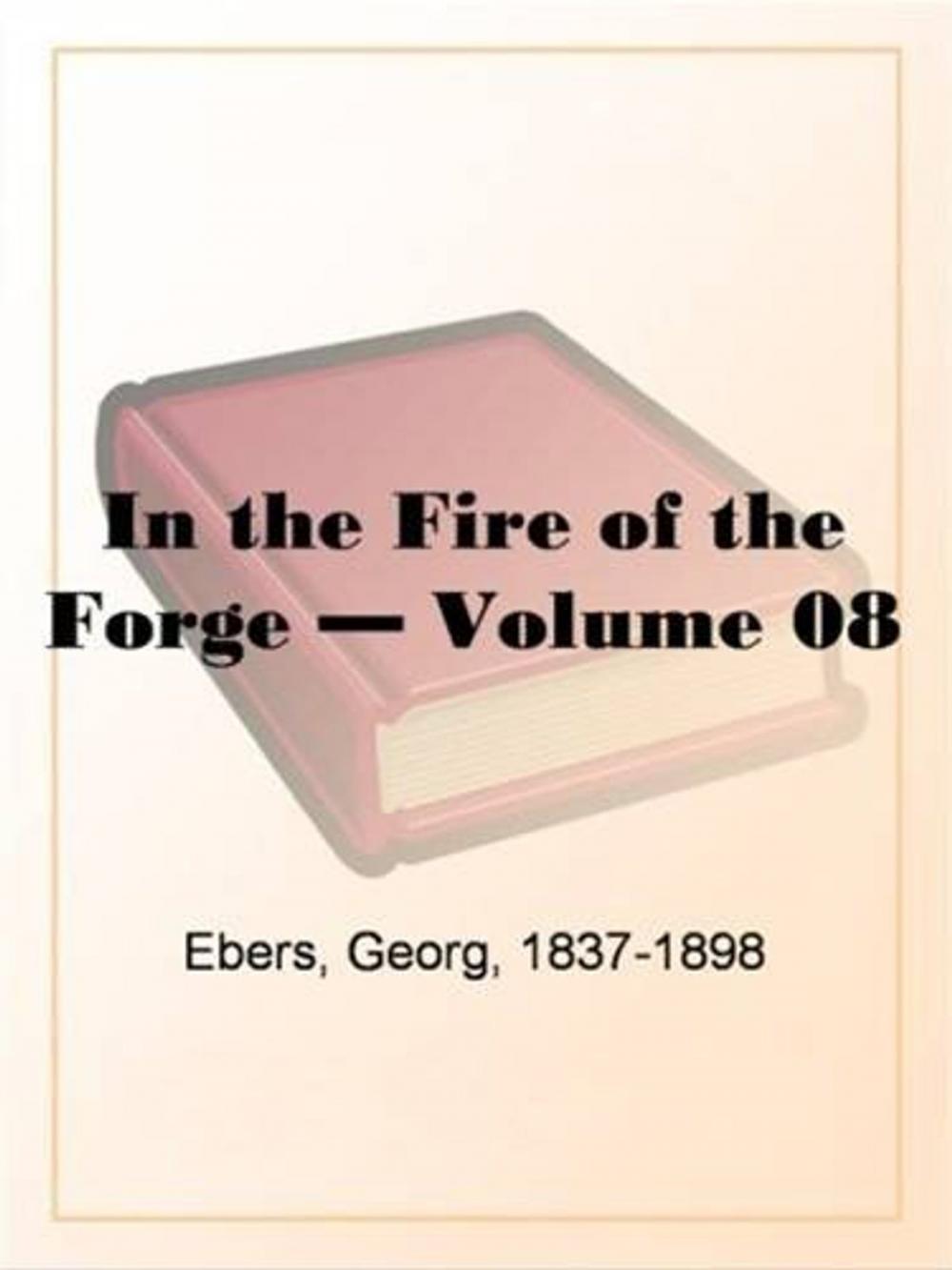 Big bigCover of In The Fire Of The Forge, Volume 8.
