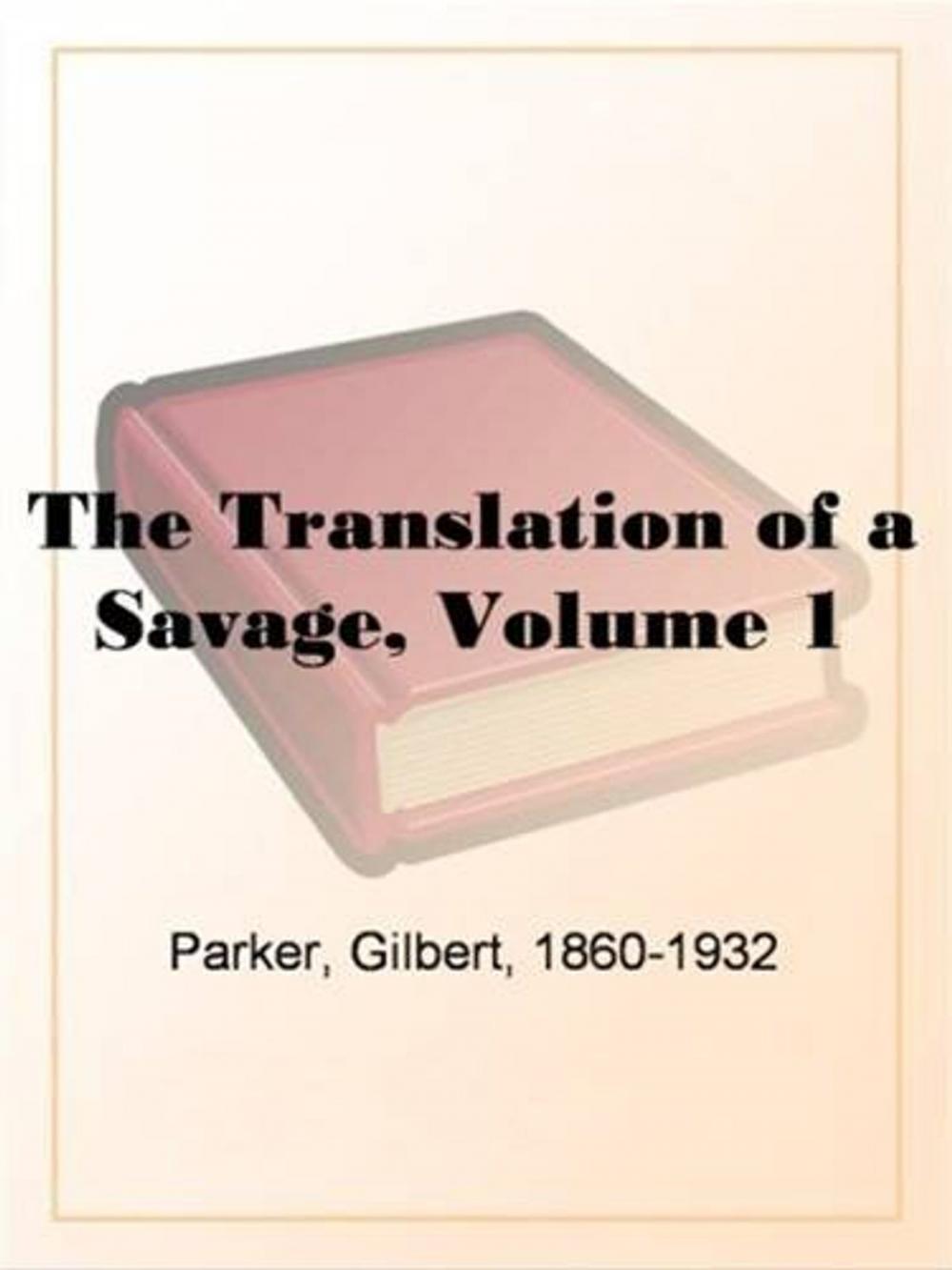 Big bigCover of The Translation Of A Savage, Volume 1.