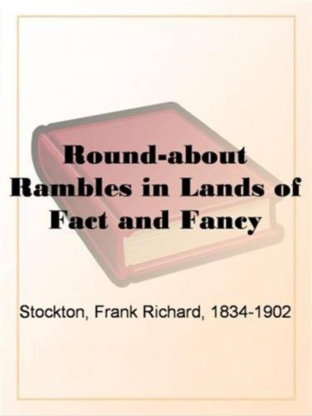 Big bigCover of Round-About Rambles In Lands Of Fact And Fancy