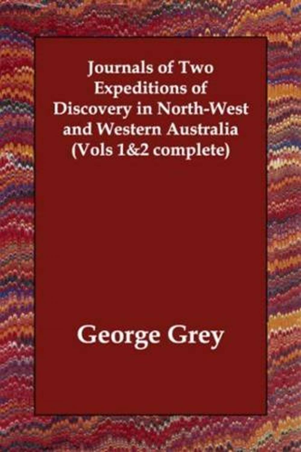 Big bigCover of Journals Of Two Expeditions Of Discovery In North-West And Western Australia, Vol. 1 (Of 2)