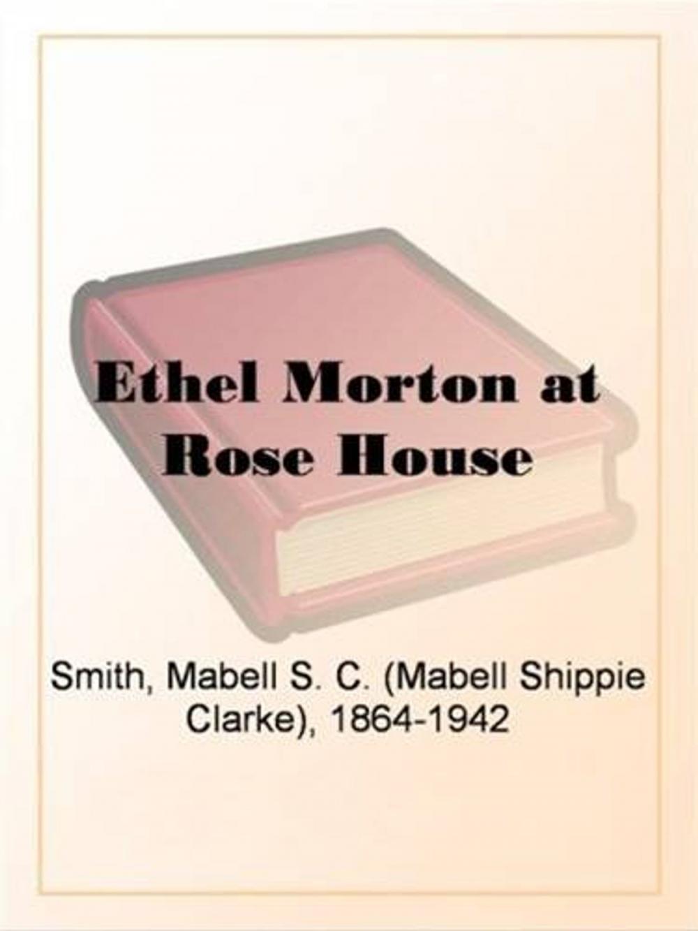 Big bigCover of Ethel Morton At Rose House
