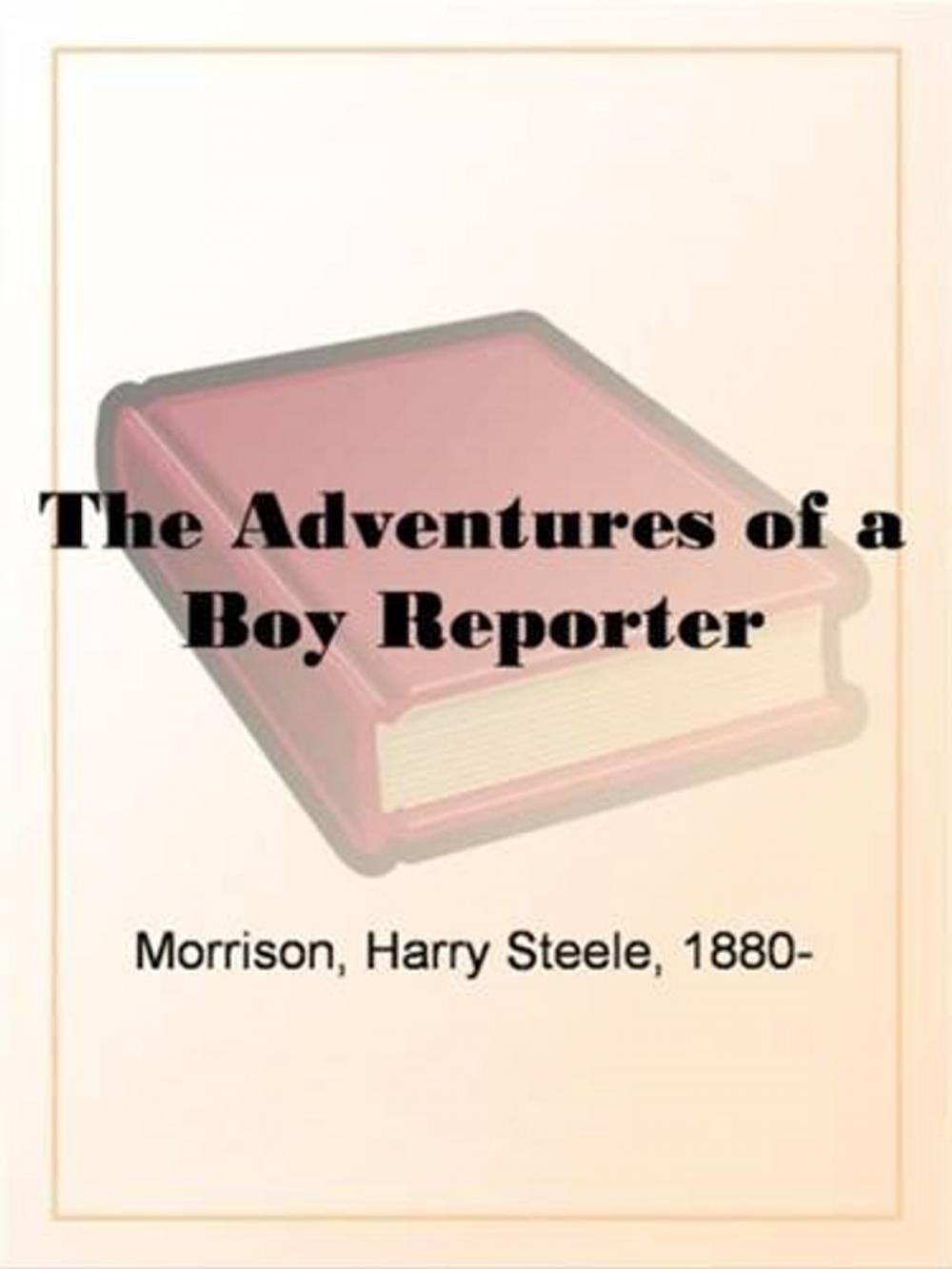 Big bigCover of The Adventures Of A Boy Reporter