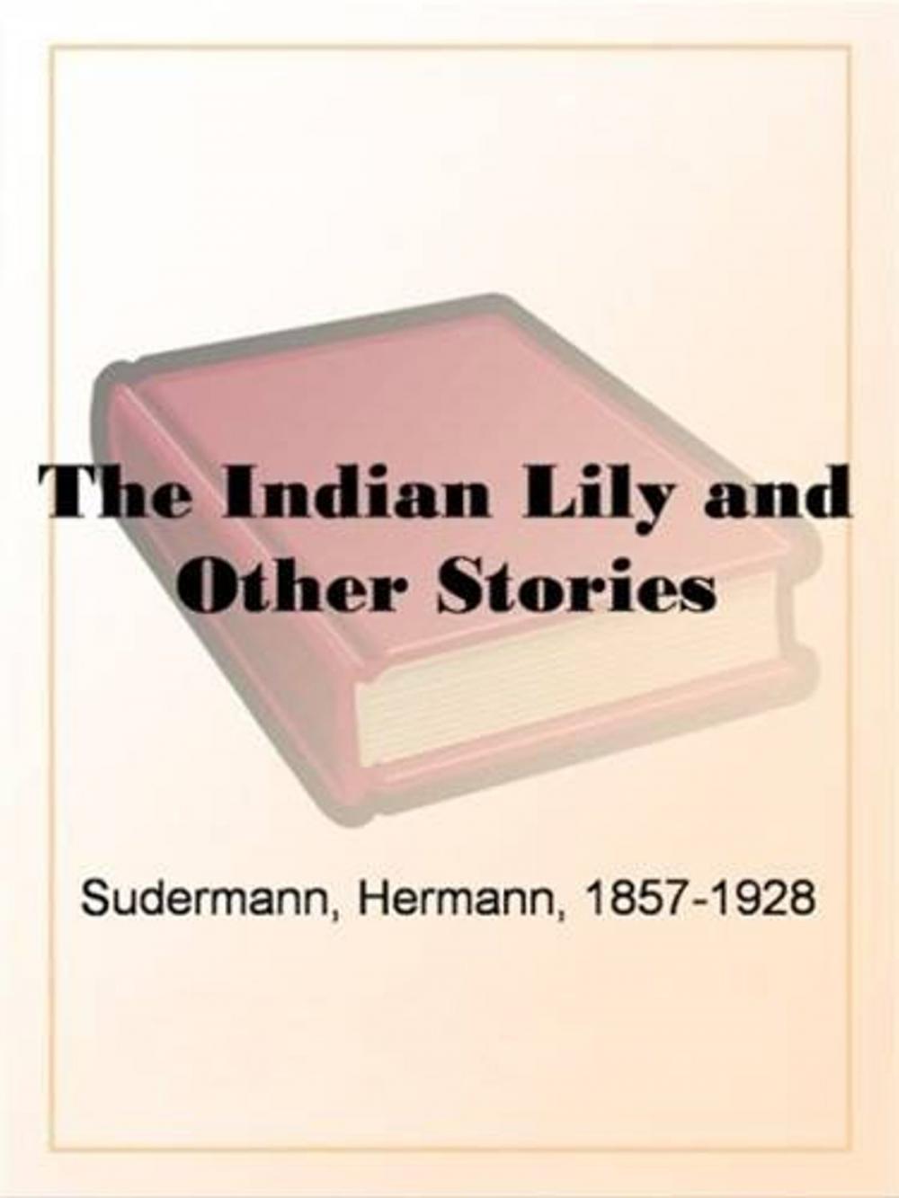 Big bigCover of The Indian Lily And Other Stories