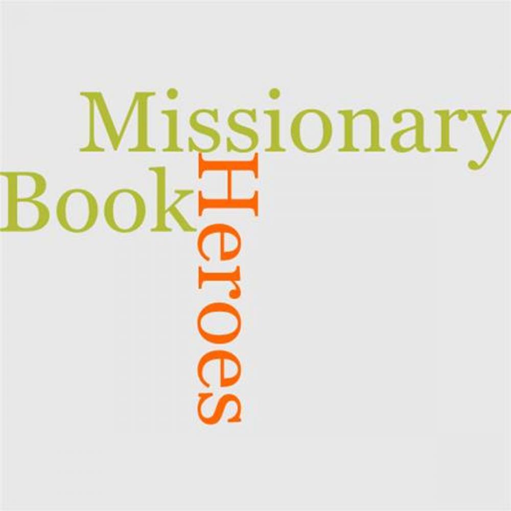 Big bigCover of The Book Of Missionary Heroes