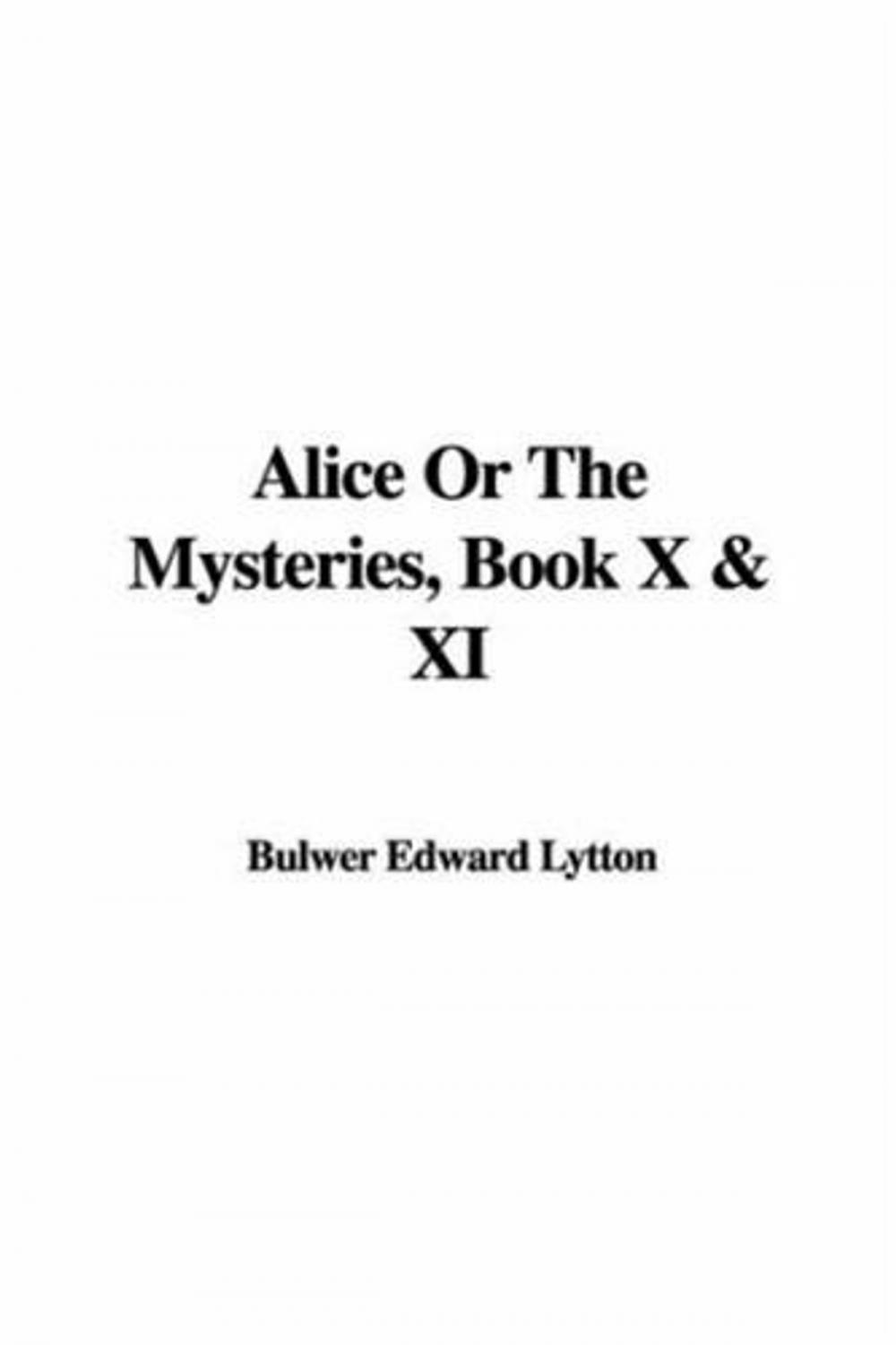 Big bigCover of Alice, Or The Mysteries, Book XI