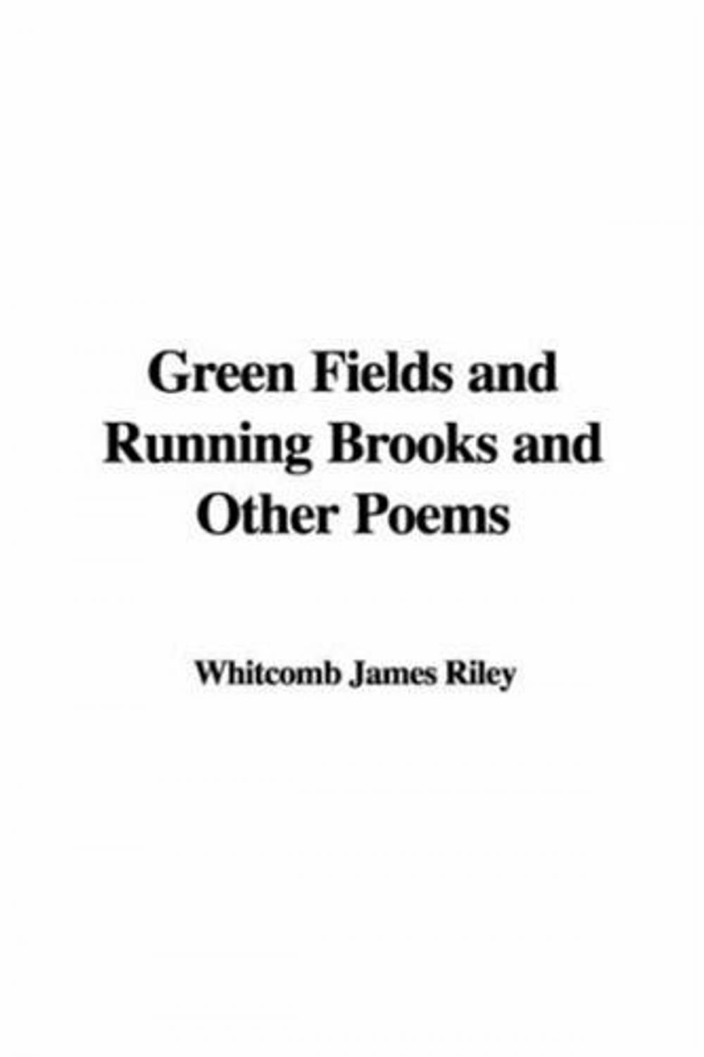 Big bigCover of Green Fields And Running Brooks, And Other Poems