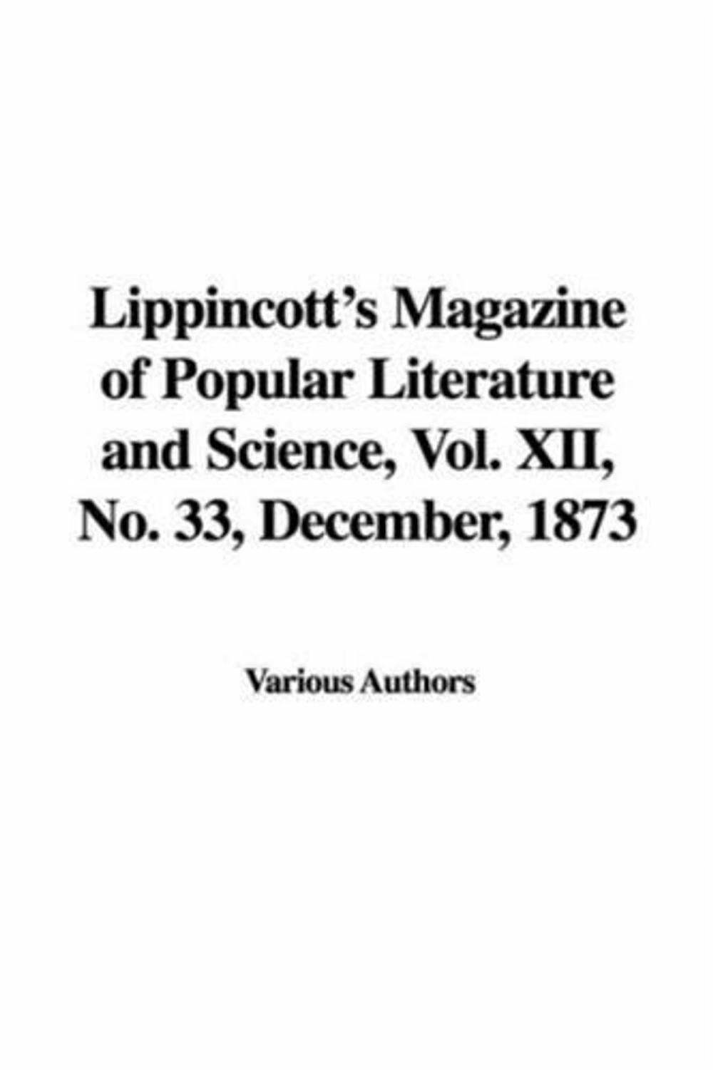 Big bigCover of Lippincott's Magazine. Vol. XII, No. 33. December, 1873.