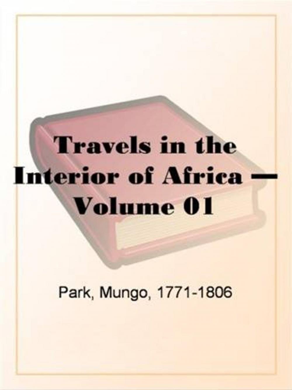 Big bigCover of Travels In The Interior Of Africa - Volume 1