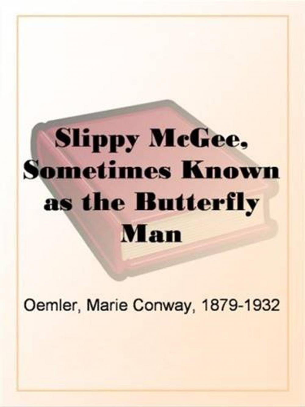 Big bigCover of Slippy McGee, Sometimes Known As The Butterfly Man