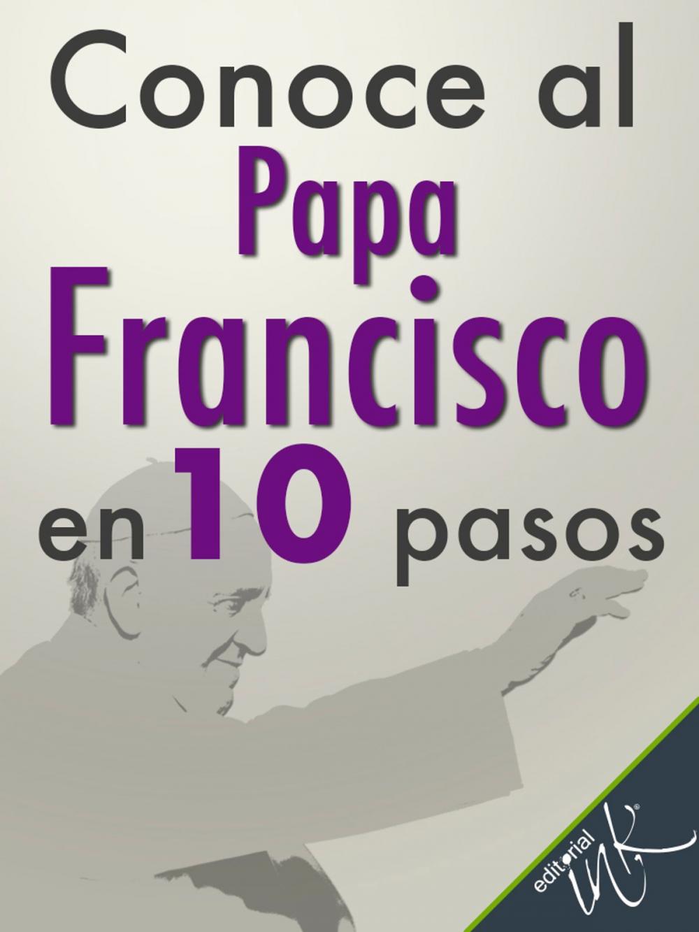 Big bigCover of Conoce al Papa Francisco en 10 pasos