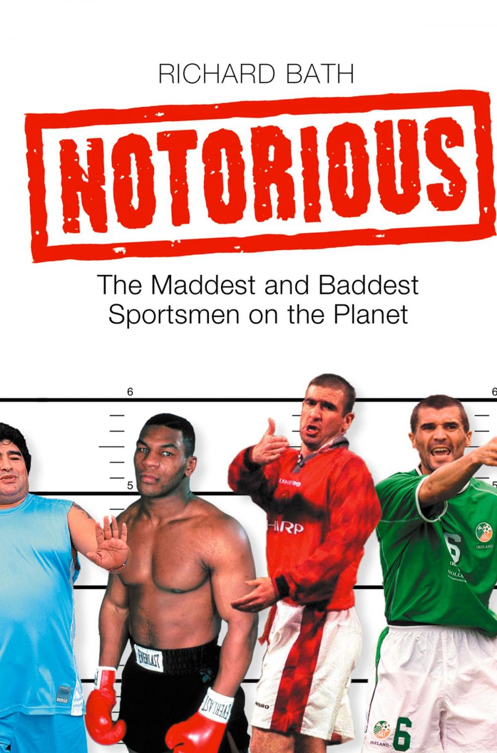 Big bigCover of Notorious: The Maddest and Baddest Sportsmen on the Planet