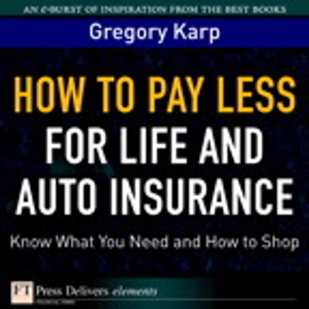 Big bigCover of How to Pay Less for Life and Auto Insurance