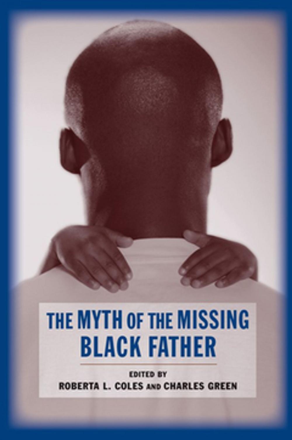 Big bigCover of The Myth of the Missing Black Father