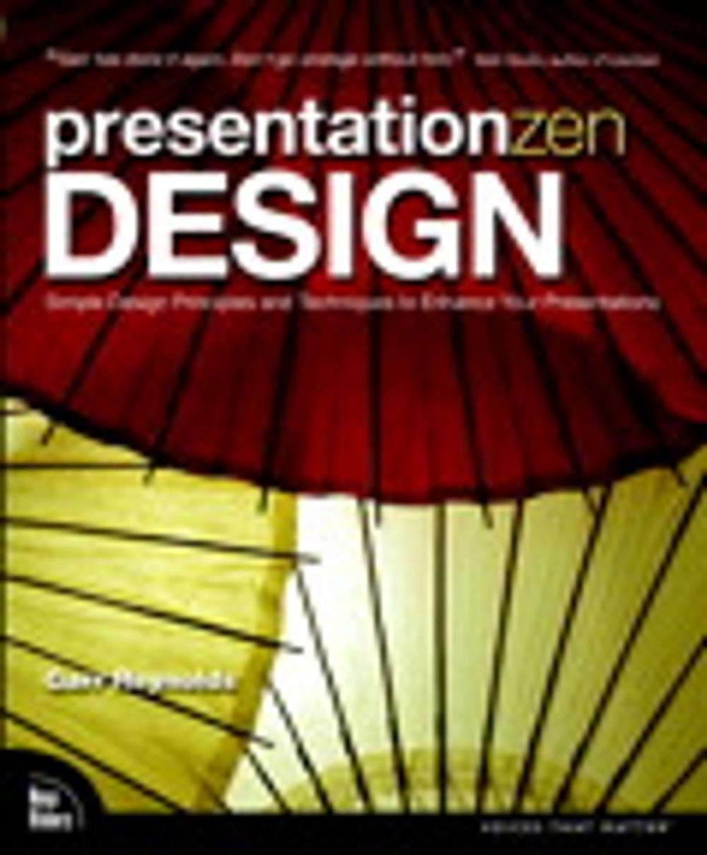 Big bigCover of Presentation Zen Design: Simple Design Principles and Techniques to Enhance Your Presentations