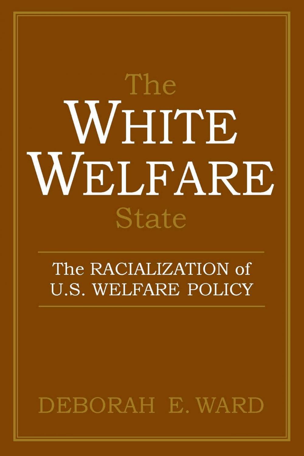 Big bigCover of The White Welfare State