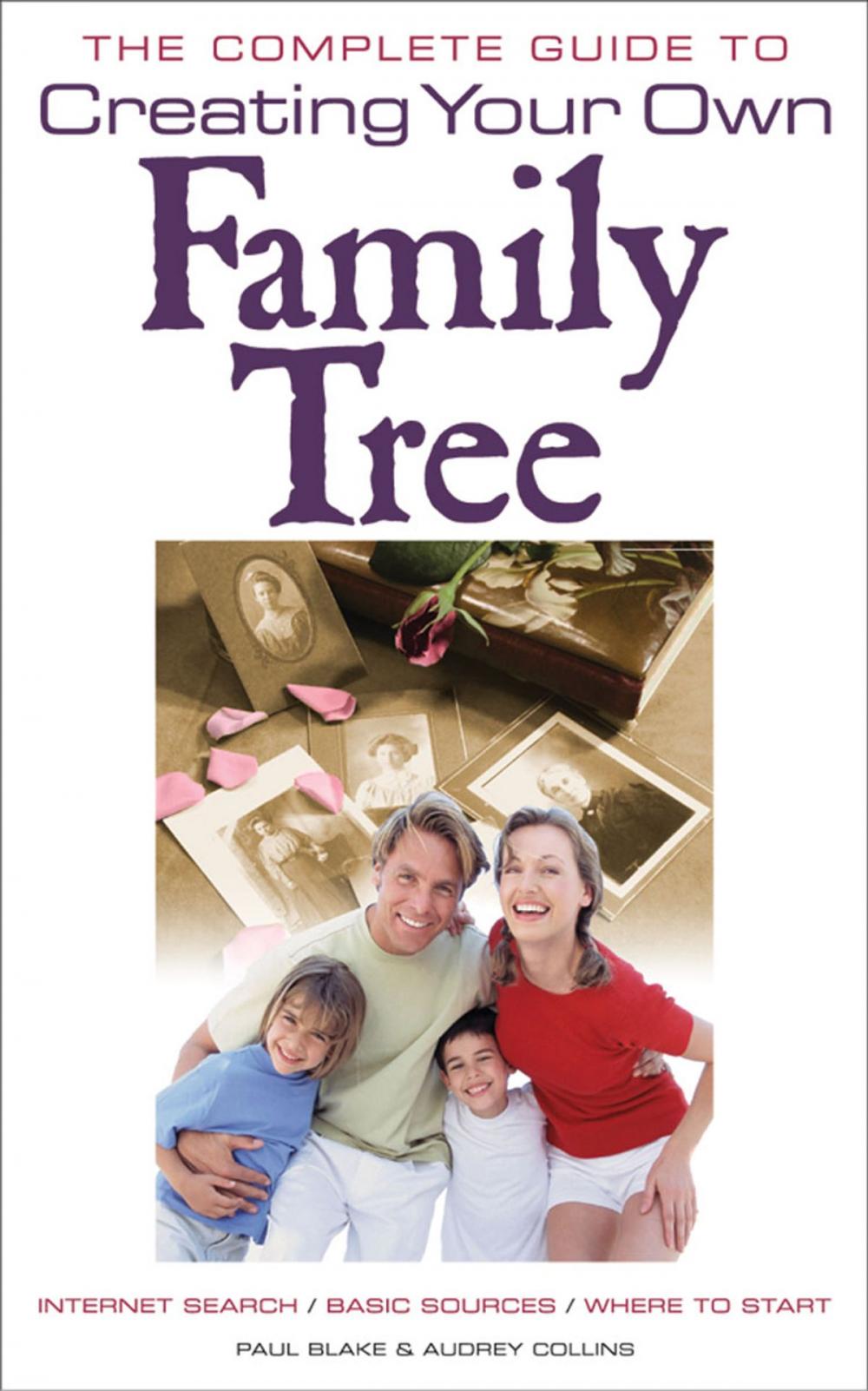Big bigCover of Complete Guide to Creating Your Own Family Tree