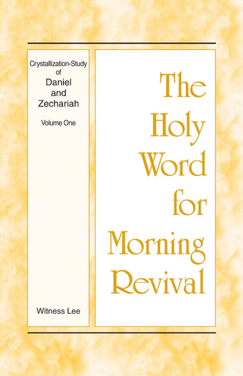 Big bigCover of The Holy Word for Morning Revival - Crystallization-study of Daniel and Zechariah, Volume 1