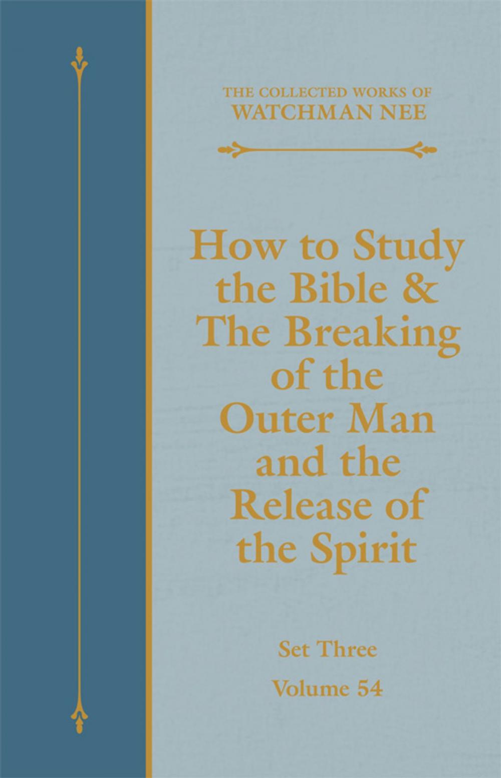 Big bigCover of How to Study the Bible & The Breaking of the Outer Man and the Release of the Spirit