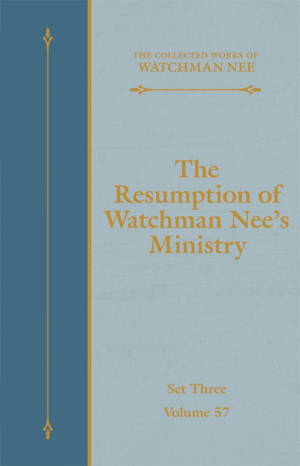 Big bigCover of The Resumption of Watchman Nee's Ministry