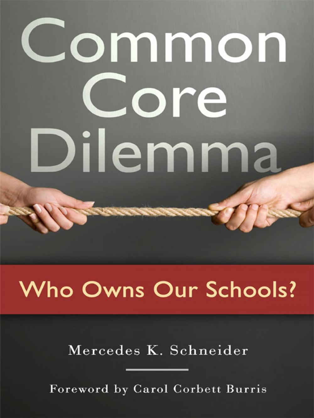 Big bigCover of Common Core Dilemma—Who Owns Our Schools?