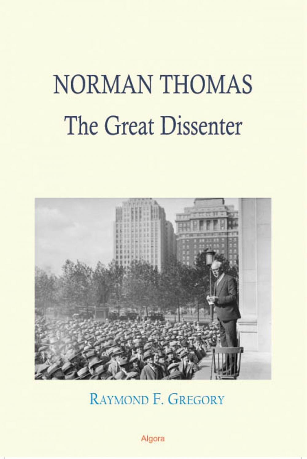 Big bigCover of Norman Thomas: The Great Dissenter
