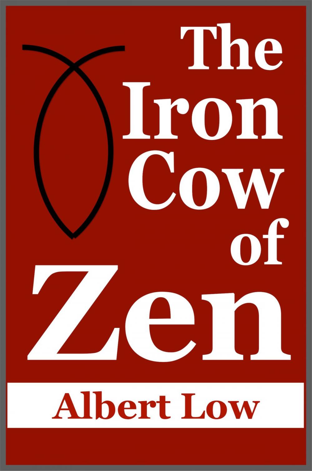 Big bigCover of The Iron Cow of Zen