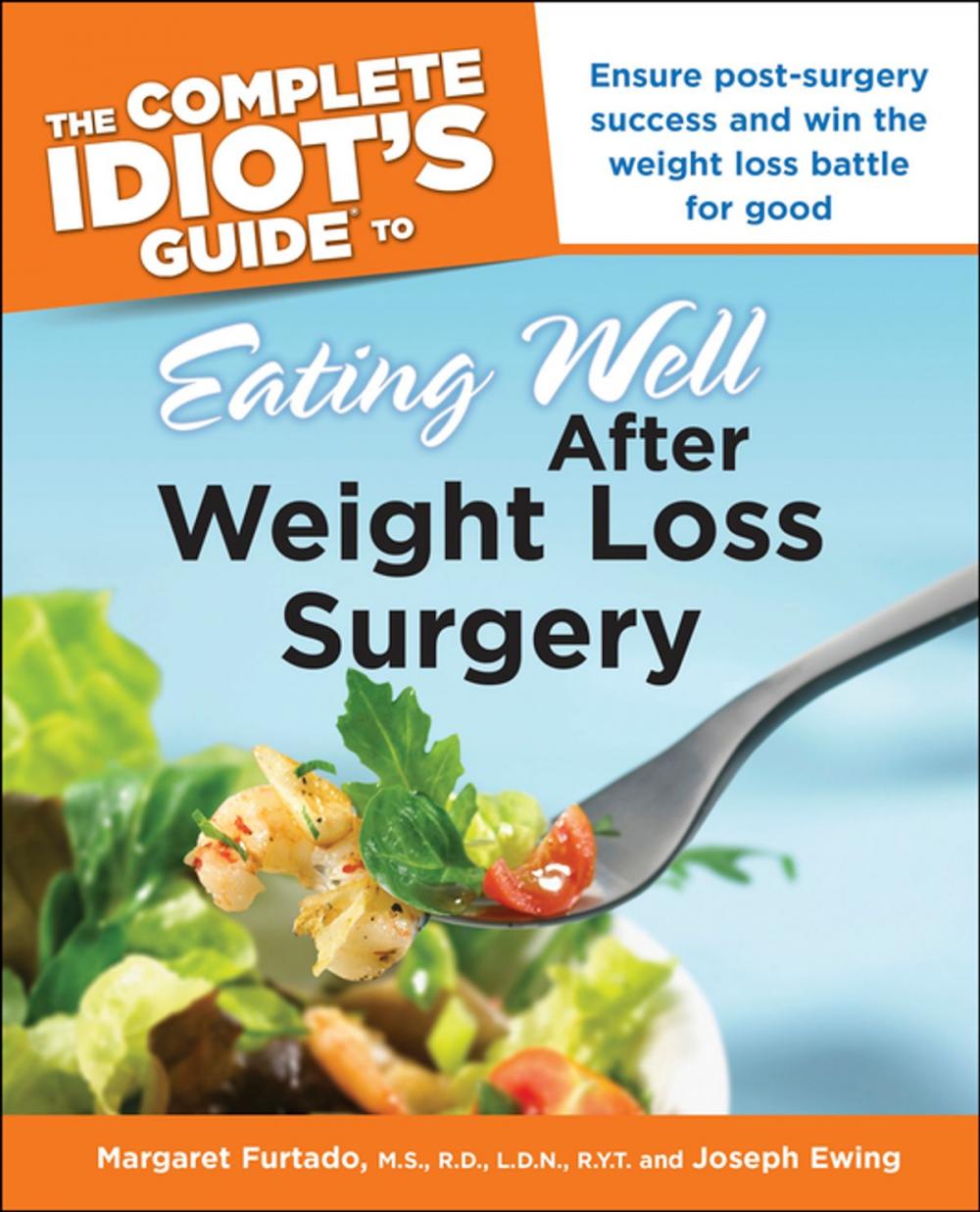 Big bigCover of The Complete Idiot's Guide to Eating Well After Weight Loss Surgery