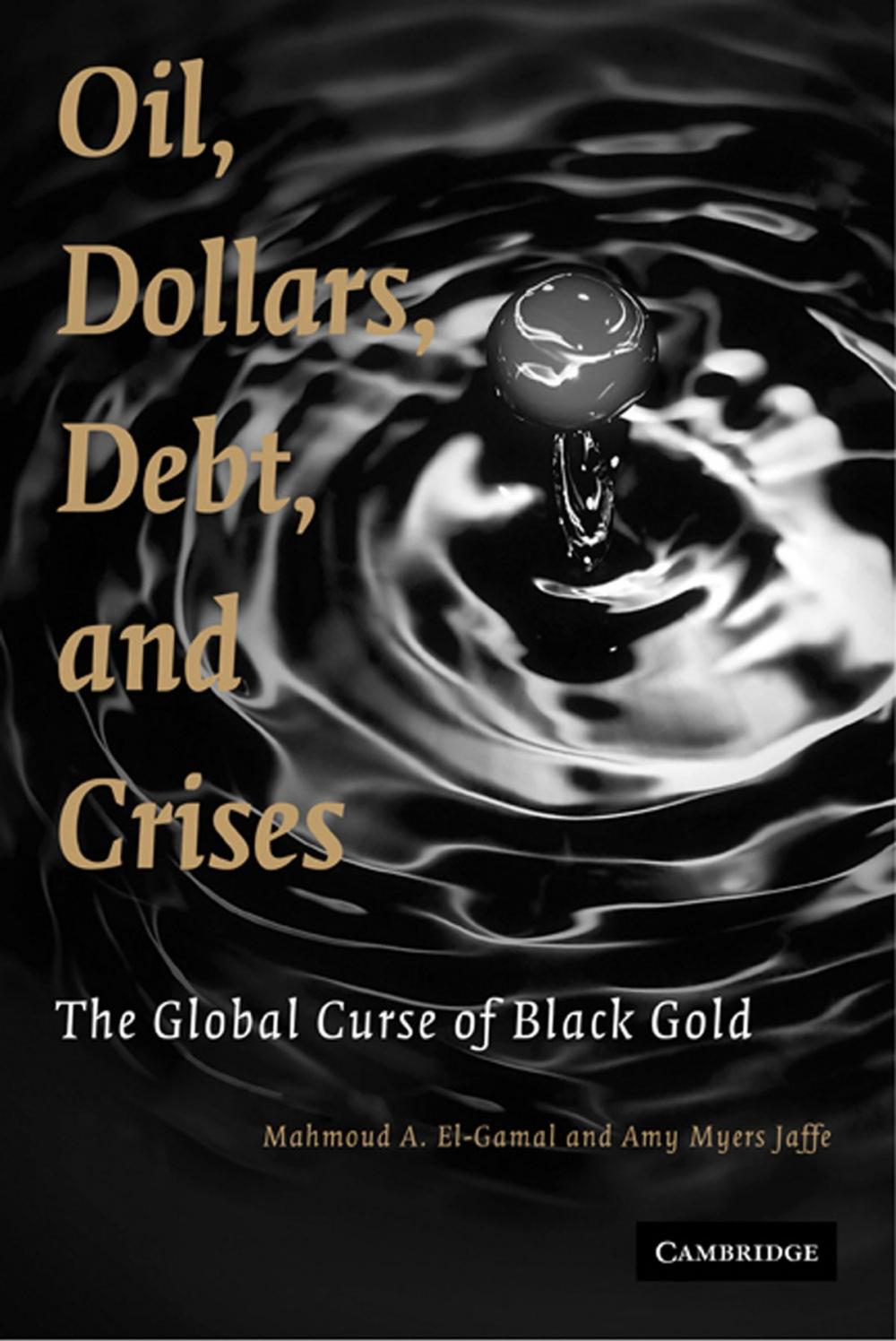 Big bigCover of Oil, Dollars, Debt, and Crises