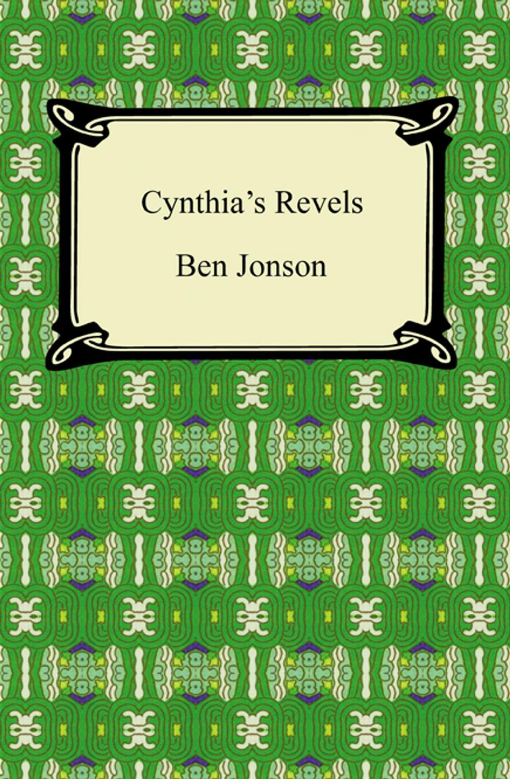 Big bigCover of Cynthia's Revels, or, The Fountain of Self-Love