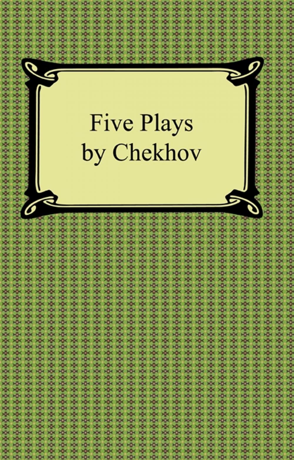Big bigCover of Five Plays by Chekhov