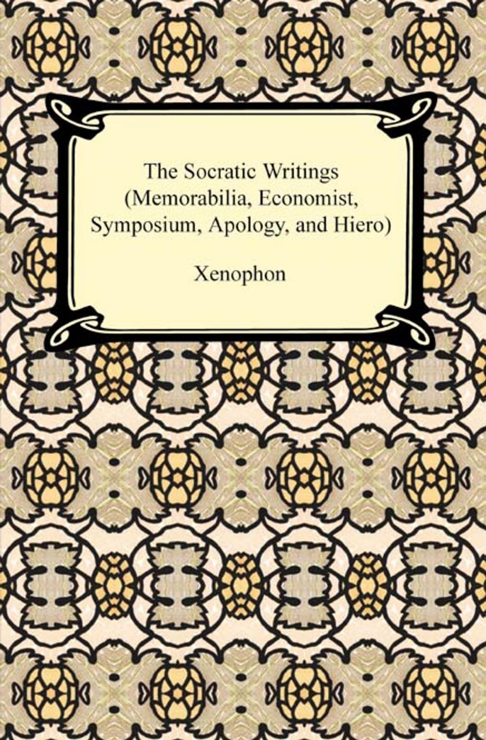 Big bigCover of The Socratic Writings (Memorabilia, Economist, Symposium, Apology, Hiero)