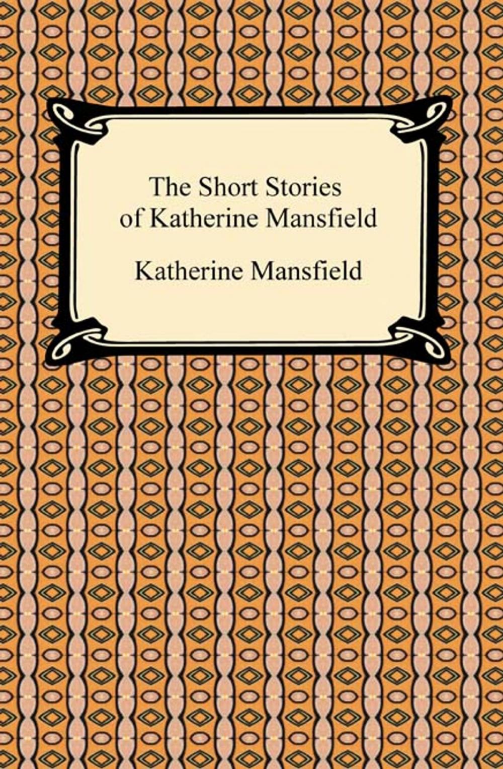 Big bigCover of The Short Stories of Katherine Mansfield