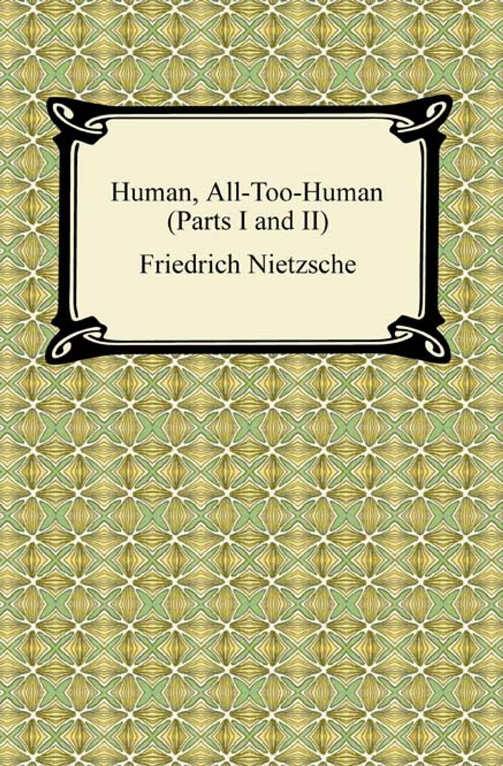 Big bigCover of Human, All-Too-Human (Parts I and II)